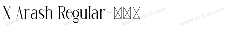 X Arash Regular字体转换